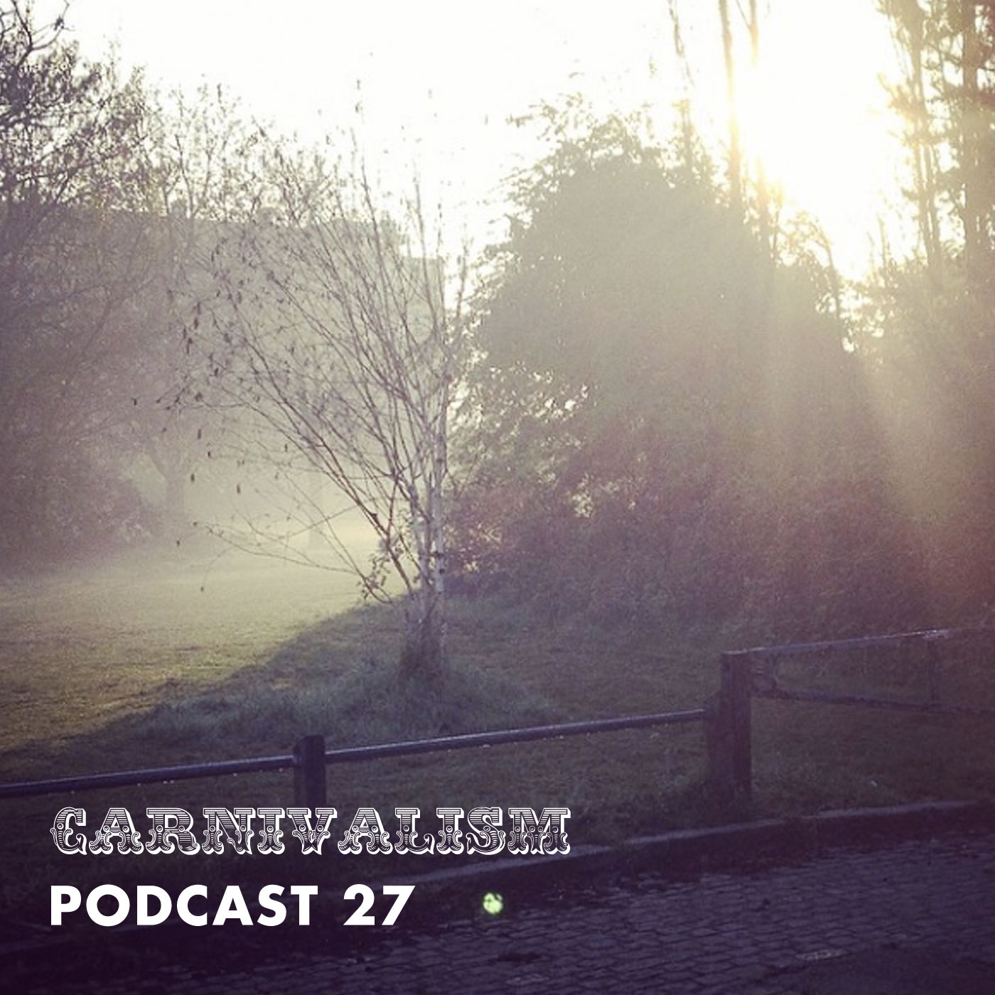 Carnivalism podcast 27
