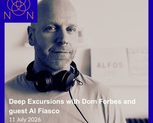 Dom Forbes and Al Fiasco – Deep Excursions July 2026